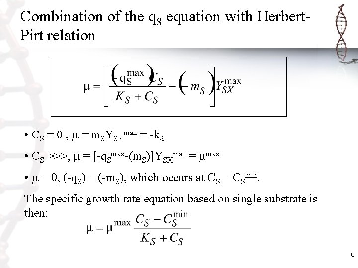 Combination of the q. S equation with Herbert. Pirt relation • CS = 0