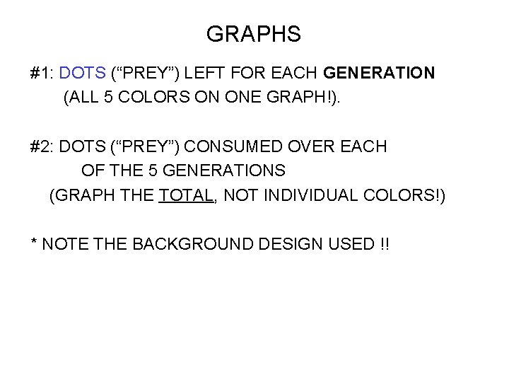 GRAPHS #1: DOTS (“PREY”) LEFT FOR EACH GENERATION (ALL 5 COLORS ON ONE GRAPH!).