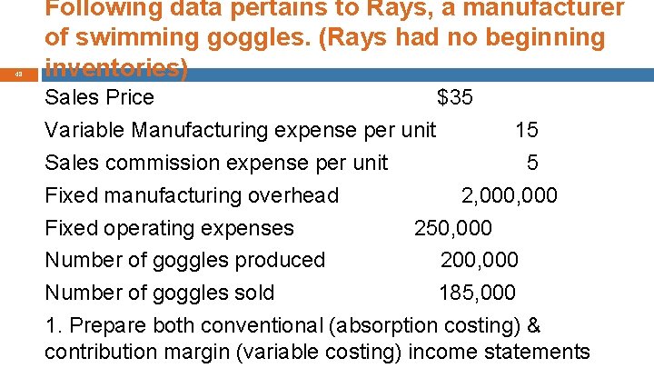 48 Following data pertains to Rays, a manufacturer of swimming goggles. (Rays had no