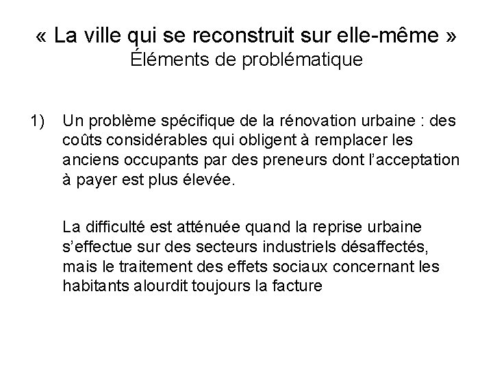  « La ville qui se reconstruit sur elle-même » Éléments de problématique 1)