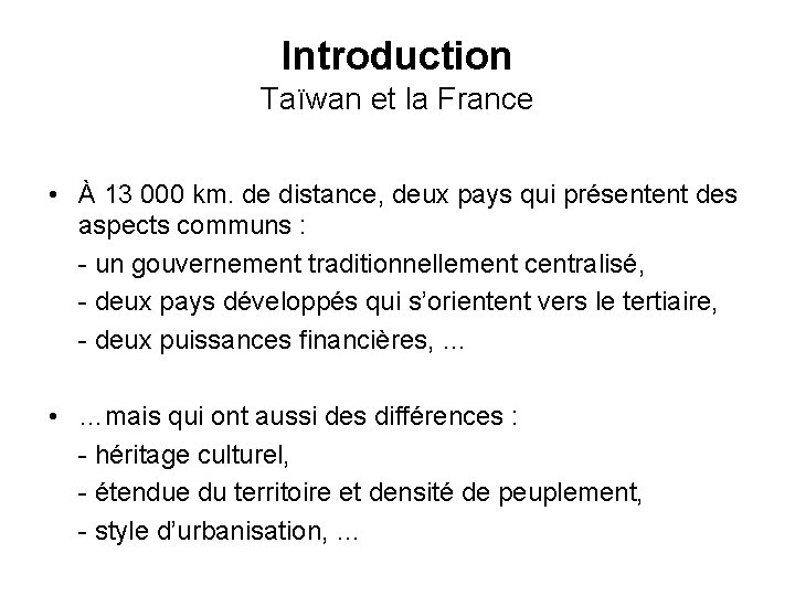 Introduction Taïwan et la France • À 13 000 km. de distance, deux pays