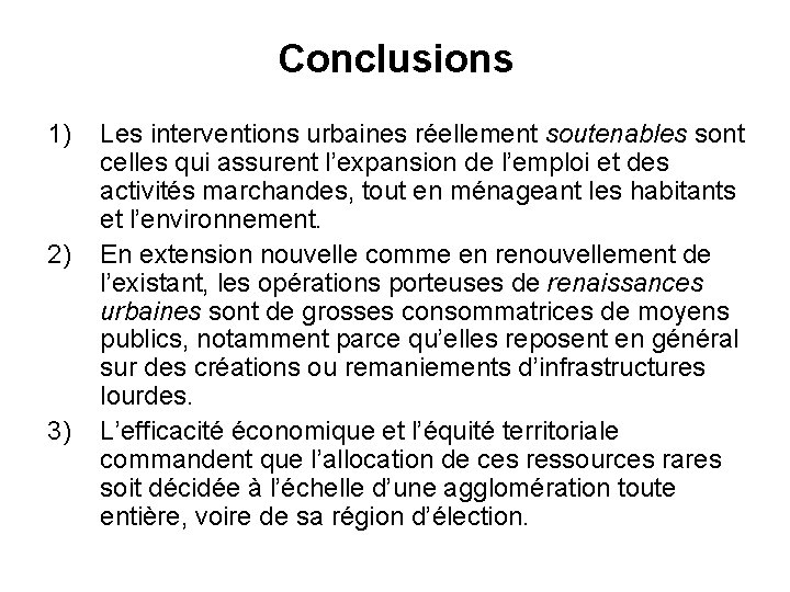 Conclusions 1) 2) 3) Les interventions urbaines réellement soutenables sont celles qui assurent l’expansion