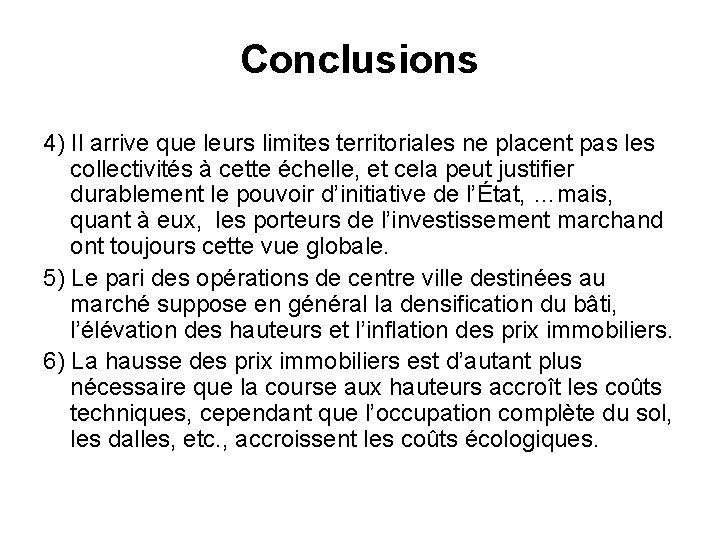 Conclusions 4) Il arrive que leurs limites territoriales ne placent pas les collectivités à