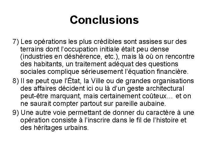 Conclusions 7) Les opérations les plus crédibles sont assises sur des terrains dont l’occupation