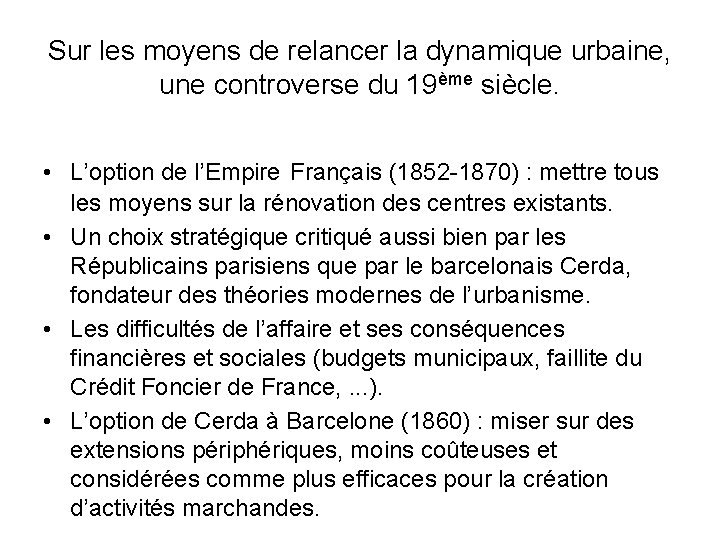 Sur les moyens de relancer la dynamique urbaine, une controverse du 19ème siècle. •