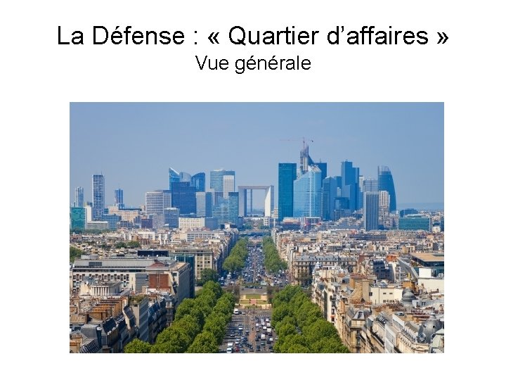 La Défense : « Quartier d’affaires » Vue générale 