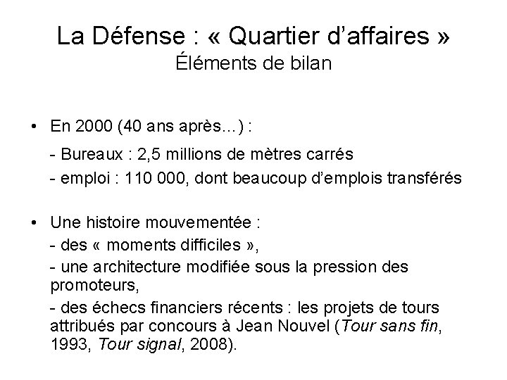 La Défense : « Quartier d’affaires » Éléments de bilan • En 2000 (40