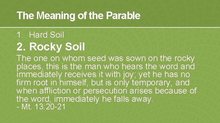 The Meaning of the Parable 1. Hard Soil 2. Rocky Soil The on whom