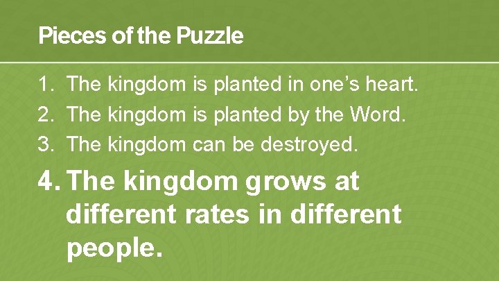 Pieces of the Puzzle 1. The kingdom is planted in one’s heart. 2. The