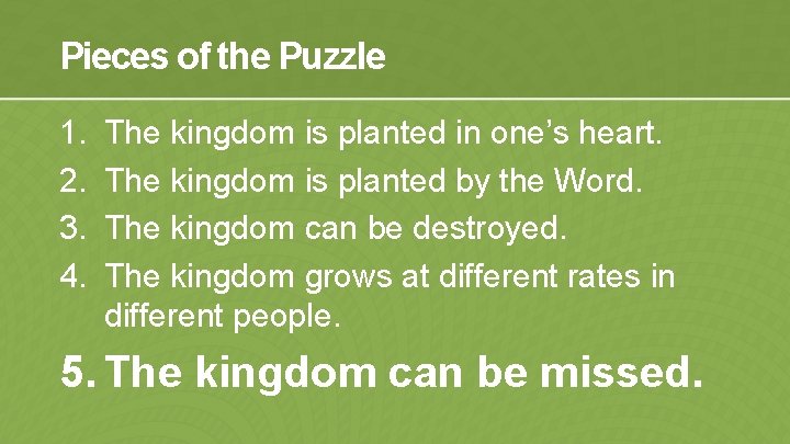 Pieces of the Puzzle 1. 2. 3. 4. The kingdom is planted in one’s