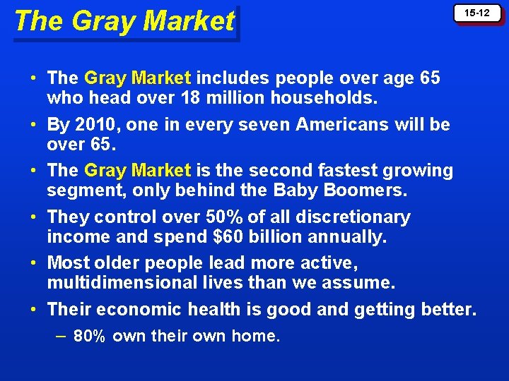 The Gray Market 15 -12 • The Gray Market includes people over age 65