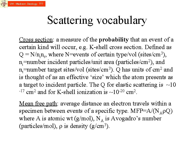 UW- Madison Geology 777 Scattering vocabulary Cross section: a measure of the probability that