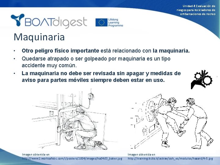 Unidad 4 Evaluación de riesgos para recicladores de embarcaciones de recreo Maquinaria • • Unidad 4 Evaluación de riesgos para recicladores de embarcaciones de recreo Maquinaria • •