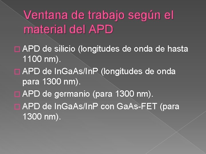 Ventana de trabajo según el material del APD � APD de silicio (longitudes de