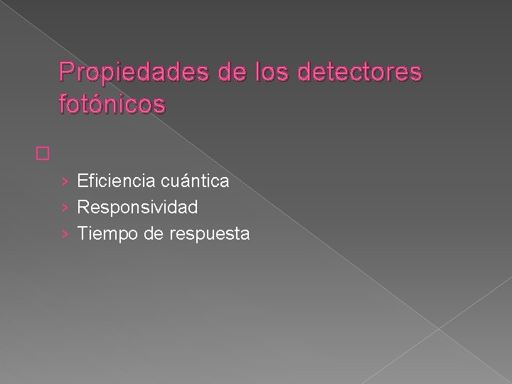 Propiedades de los detectores fotónicos � › Eficiencia cuántica › Responsividad › Tiempo de