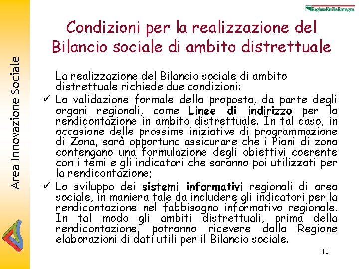 Area Innovazione Sociale Condizioni per la realizzazione del Bilancio sociale di ambito distrettuale La