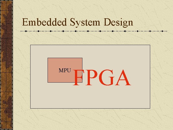 Embedded System Design MPU FPGA 