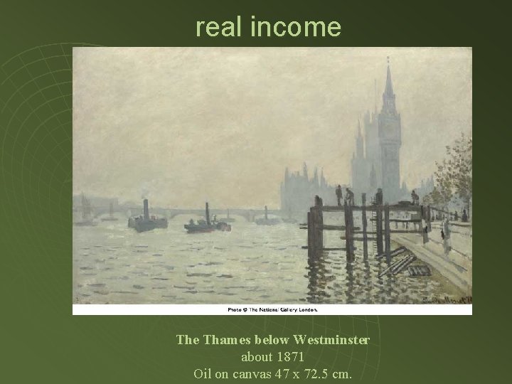 real income Thames below Westminster about 1871 Oil on canvas 47 x 72. 5