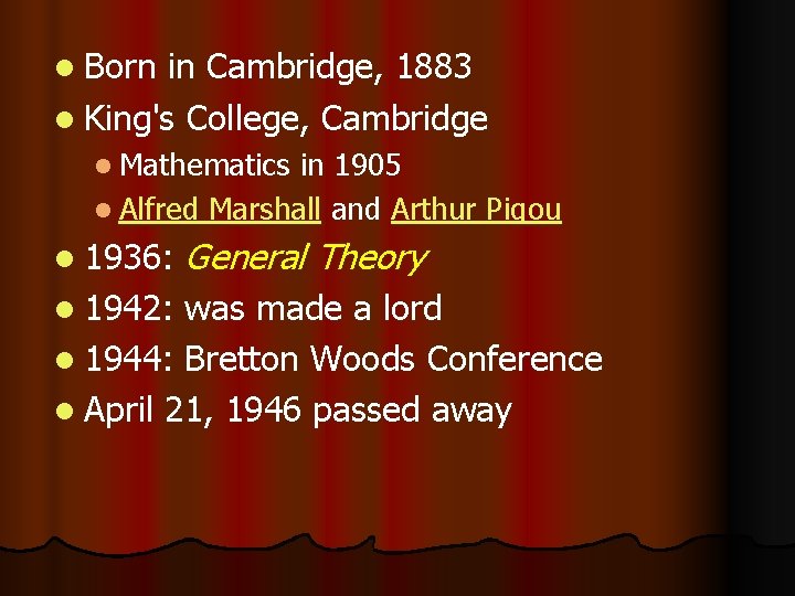 l Born in Cambridge, 1883 l King's College, Cambridge l Mathematics in 1905 l