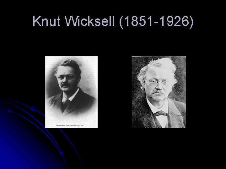 Knut Wicksell (1851 -1926) 