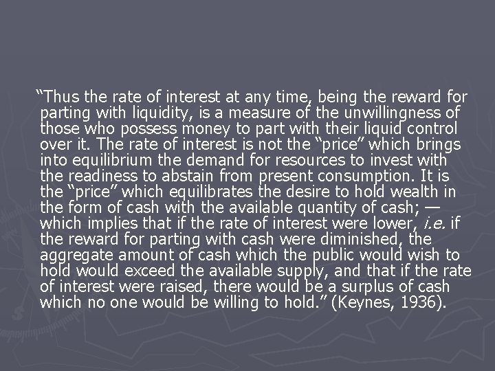 “Thus the rate of interest at any time, being the reward for parting with