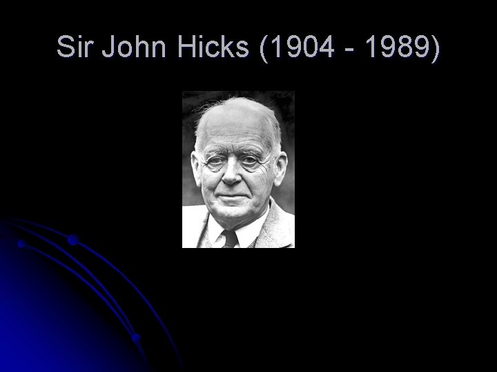 Sir John Hicks (1904 - 1989) 