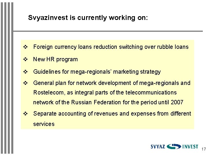 Svyazinvest is currently working on: v Foreign currency loans reduction switching over rubble loans