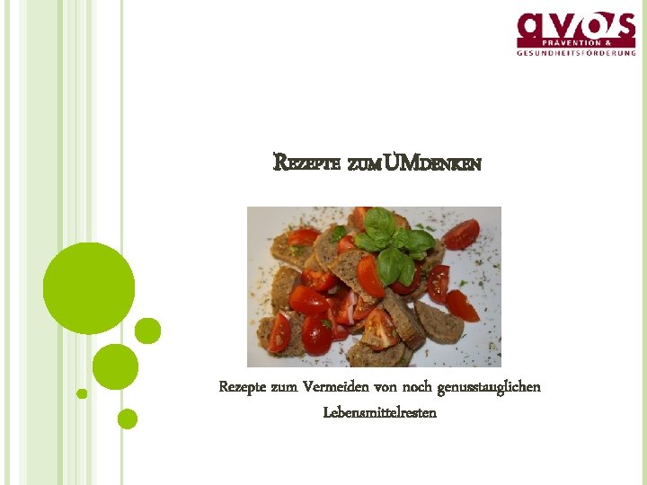 REZEPTE ZUM UMDENKEN Rezepte zum Vermeiden von noch genusstauglichen Lebensmittelresten 