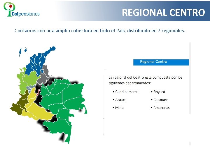 REGIONAL CENTRO Contamos con una amplia cobertura en todo el País, distribuido en 7