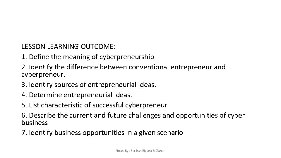 LESSON LEARNING OUTCOME: 1. Define the meaning of cyberpreneurship 2. Identify the difference between