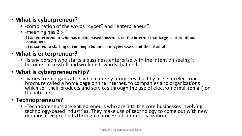  • What is cyberpreneur? • -combination of the words “cyber” and “enterpreneur”. •