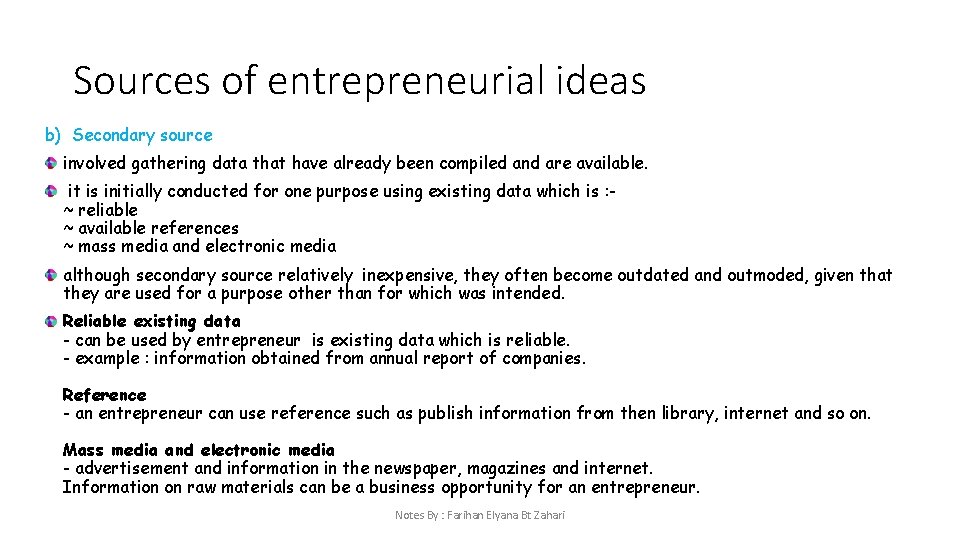 Sources of entrepreneurial ideas b) Secondary source involved gathering data that have already been