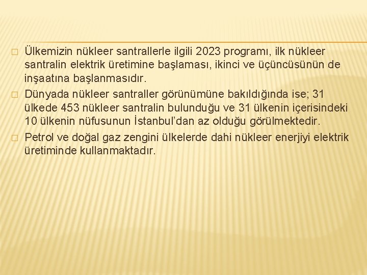 � � � Ülkemizin nükleer santrallerle ilgili 2023 programı, ilk nükleer santralin elektrik üretimine