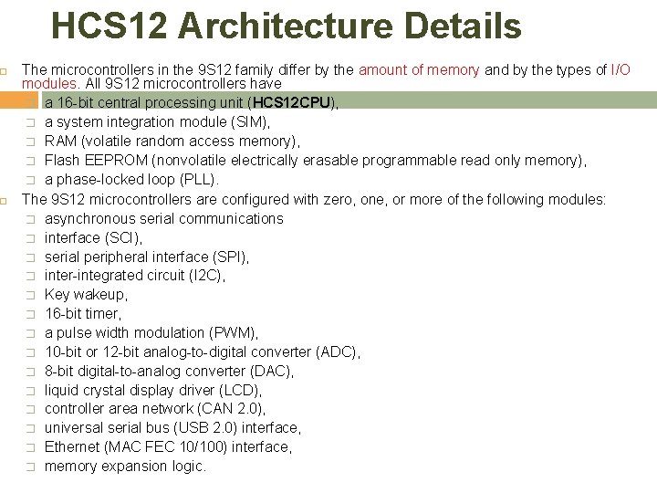 HCS 12 Architecture Details The microcontrollers in the 9 S 12 family differ