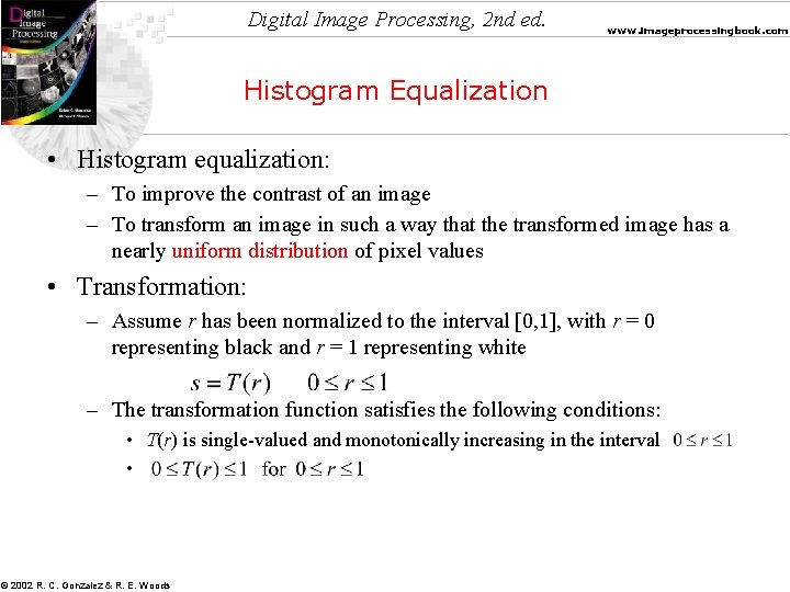 Digital Image Processing, 2 nd ed. www. imageprocessingbook. com Histogram Equalization • Histogram equalization: