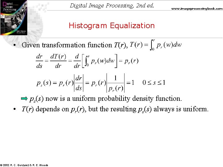 Digital Image Processing, 2 nd ed. www. imageprocessingbook. com Histogram Equalization • Given transformation