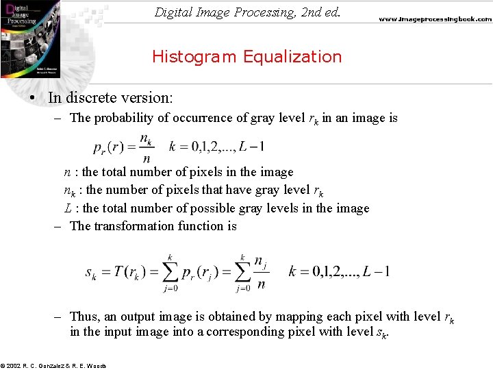 Digital Image Processing, 2 nd ed. www. imageprocessingbook. com Histogram Equalization • In discrete