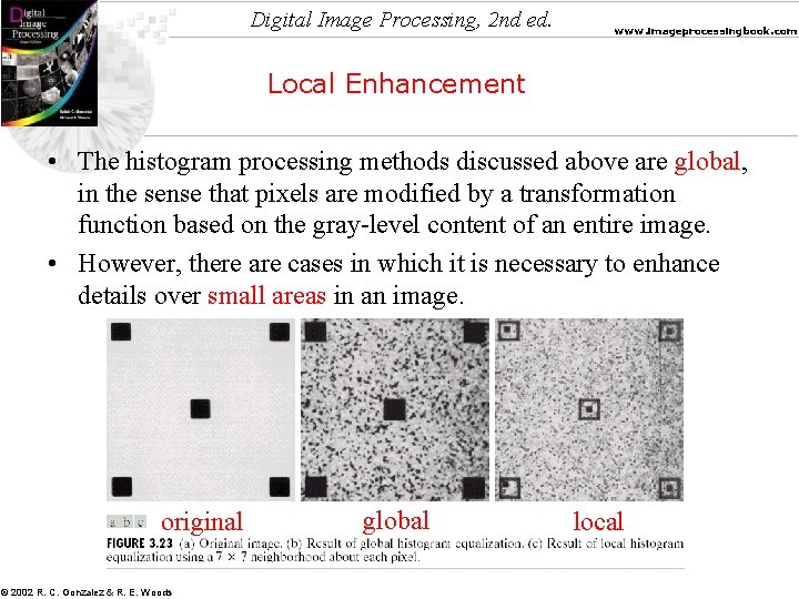 Digital Image Processing, 2 nd ed. www. imageprocessingbook. com Local Enhancement • The histogram