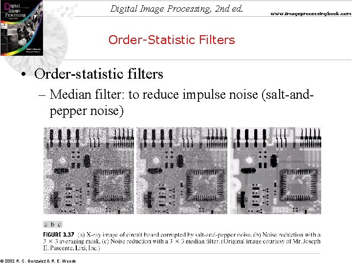 Digital Image Processing, 2 nd ed. www. imageprocessingbook. com Order-Statistic Filters • Order-statistic filters