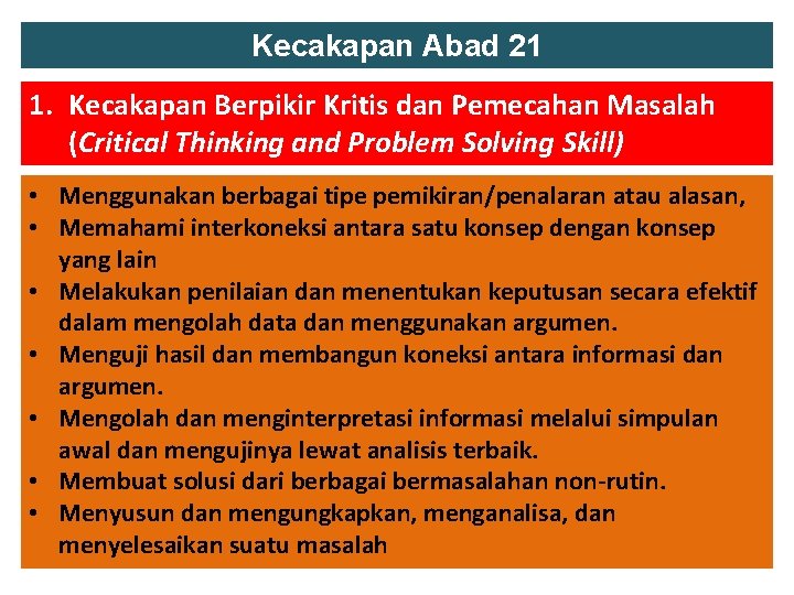 Kecakapan Abad 21 1. Kecakapan Berpikir Kritis dan Pemecahan Masalah (Critical Thinking and Problem