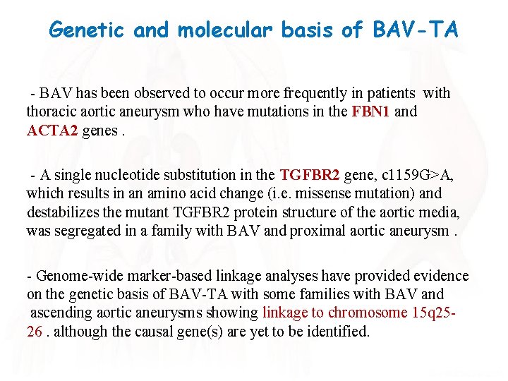 Genetic and molecular basis of BAV-TA - BAV has been observed to occur more