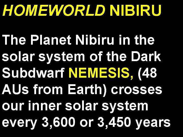 HOMEWORLD NIBIRU The Planet Nibiru in the solar system of the Dark Subdwarf NEMESIS,