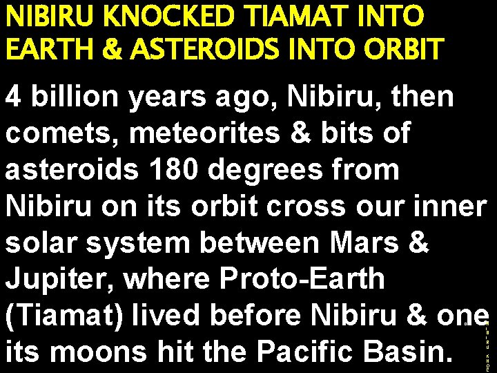 NIBIRU KNOCKED TIAMAT INTO EARTH & ASTEROIDS INTO ORBIT 4 billion years ago, Nibiru,