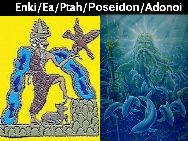 Enki/Ea/Ptah/Poseidon/Adonoi 