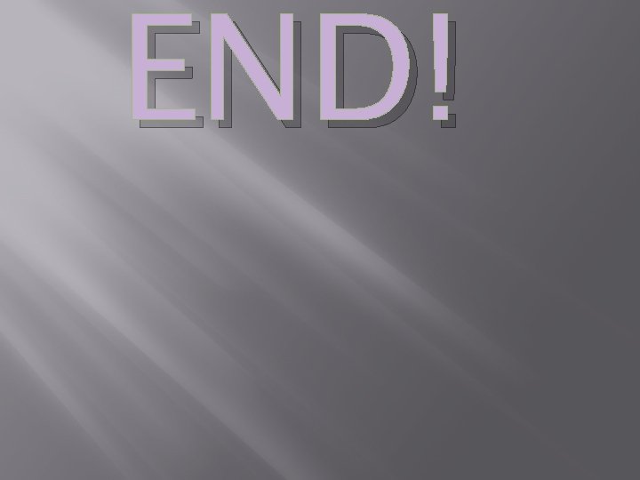 END! 