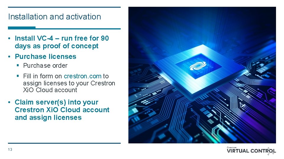 Installation and activation • Install VC-4 – run free for 90 days as proof