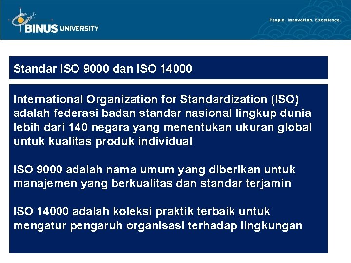 Standar ISO 9000 dan ISO 14000 International Organization for Standardization (ISO) adalah federasi badan