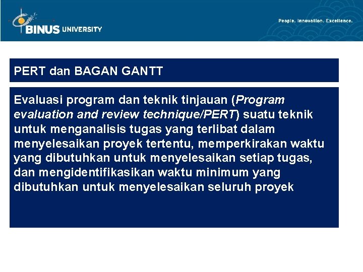 PERT dan BAGAN GANTT Evaluasi program dan teknik tinjauan (Program evaluation and review technique/PERT)
