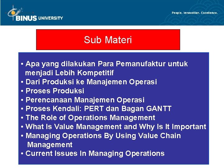 Sub Materi • Apa yang dilakukan Para Pemanufaktur untuk menjadi Lebih Kompetitif • Dari