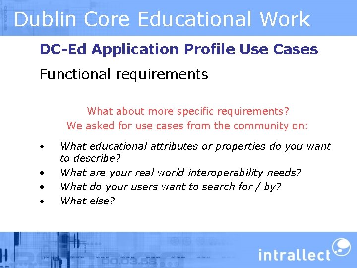 Dublin Core Educational Work DC-Ed Application Profile Use Cases Functional requirements What about more